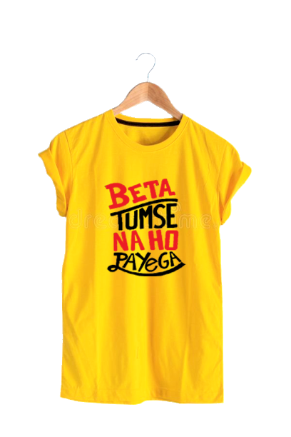 BETA TUMSE NA HO PAYEGA PRINT UNISEX T-SHIRT