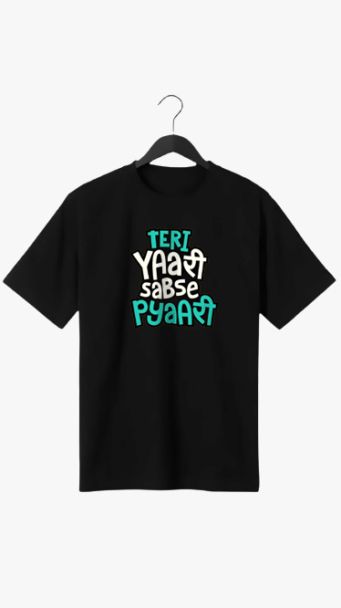 TERI YAARI SABSE PYAARI PRINT UNISEX T-SHIRT