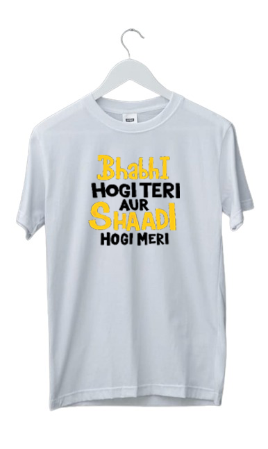 BHABHI HOGI TERI PRINT UNISEX T-SHIRT