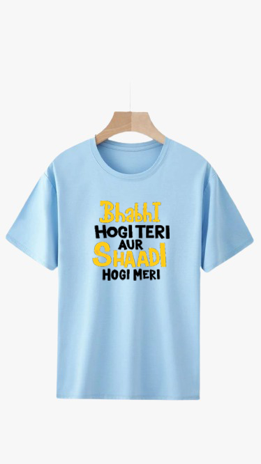 BHABHI HOGI TERI PRINT UNISEX T-SHIRT