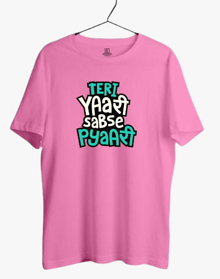 TERI YAARI SABSE PYAARI PRINT UNISEX T-SHIRT