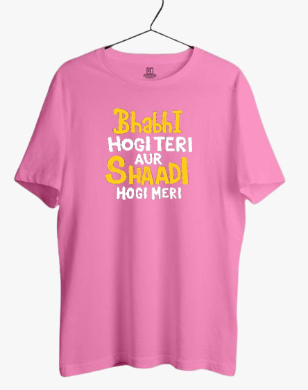 BHABHI HOGI TERI PRINT UNISEX T-SHIRT