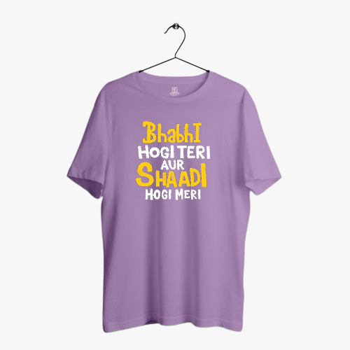 BHABHI HOGI TERI PRINT UNISEX T-SHIRT