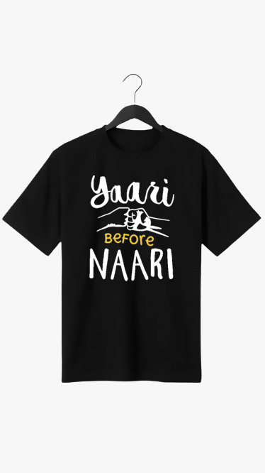 YAARI BEFORE NAARI PRINT UNISEX T-SHIRT