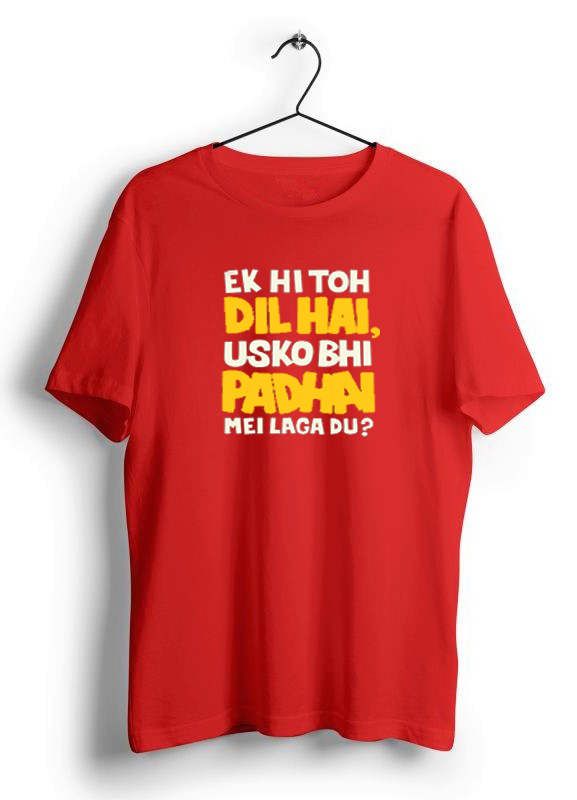 EK HI TO DIL HAI PRINT UNISEX T-SHIRT