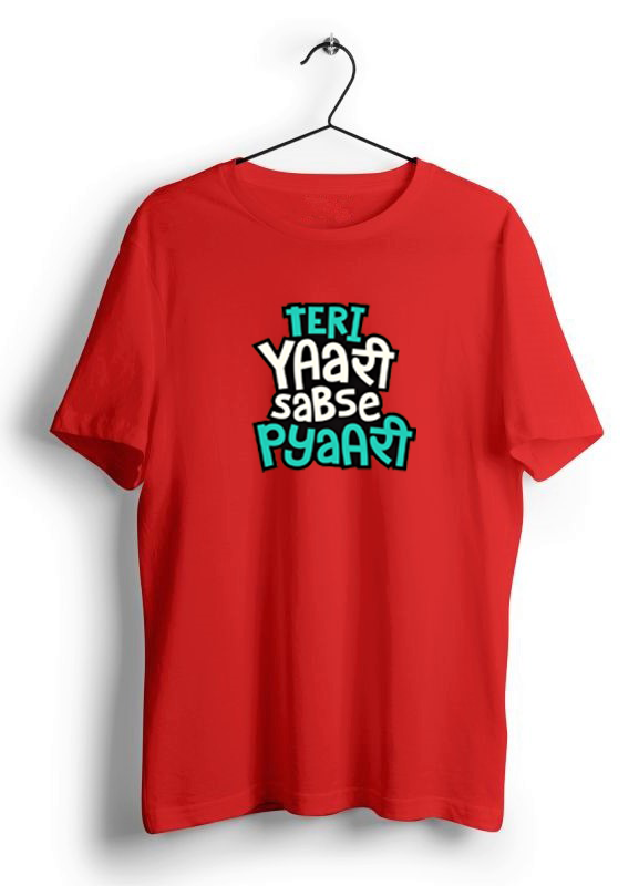 TERI YAARI SABSE PYAARI PRINT UNISEX T-SHIRT