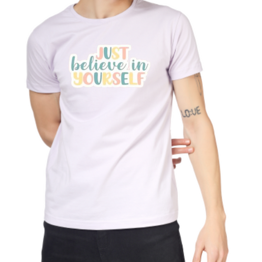 JUST BELIEVE IN YOURSELF PRINT UNISEX T-SHIRT