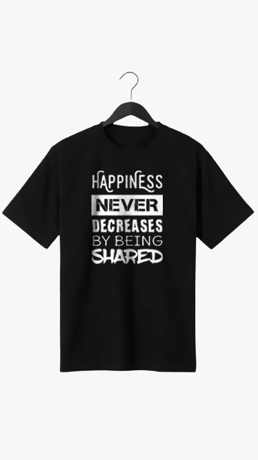 HAPPINESS NEVER SHARED PRINT UNISEX T-SHIRT