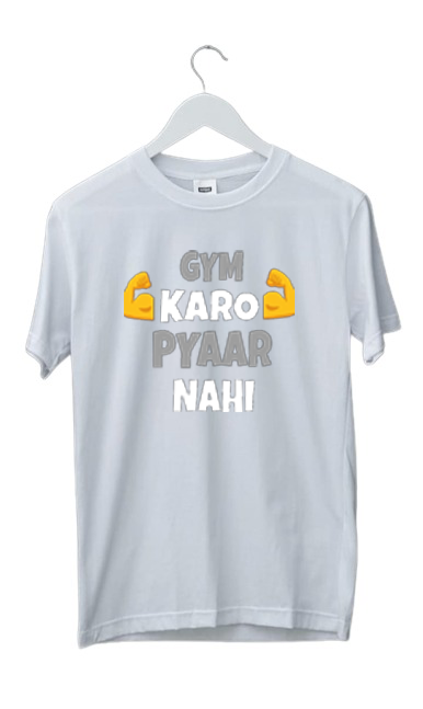 GYM KARO PYAR NAHI PRINT UNISEX T-SHIRT