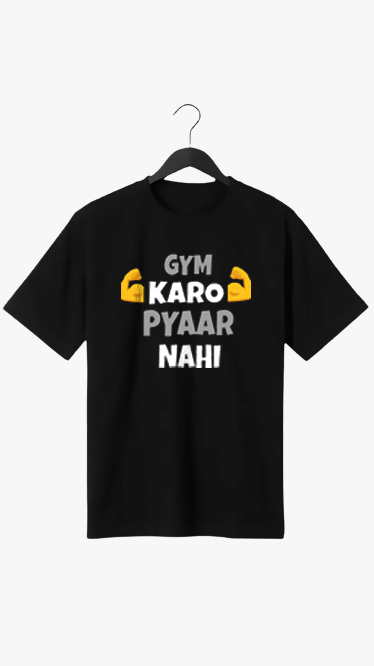 GYM KARO PYAR NAHI PRINT UNISEX T-SHIRT