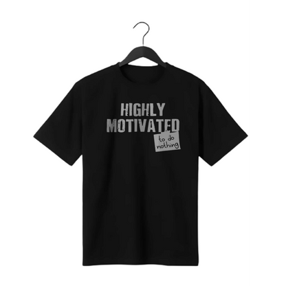 HIGHLY MOTIVATED PRINT UNISEX T-SHIRT